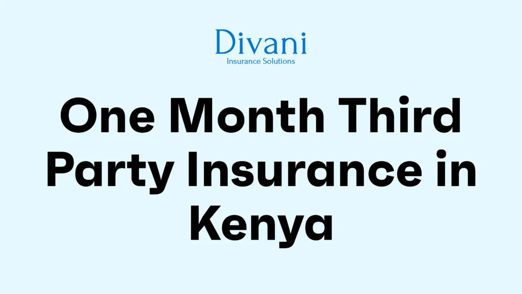 One Month Third Party Insurance in Kenya – When & Why to Choose It